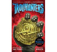 Trollhunters: The book that inspired the Netflix series - from Pulitzer prize-winning author and Oscar-winning director