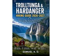 Trolltunga & Hardanger Hiking Guide 2026-2027: Complete Trail Maps, Step-by-Step Walking Routes, Scenic Fjord Hikes, Essential Planning Tips & Mountain Adventures in Norway