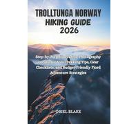 TROLLTUNGA NORWAY HIKING GUIDE 2026: Step-by-Step Itineraries, Photography Locations, Solo Trekking Tips, Gear Checklists, and Budget-Friendly Fjord ... 6 (Beyond the Trailhead - The Hiking Series)