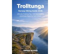 TROLLTUNGA NORWAY HIKING GUIDE 2026: Ultimate Trekking Tips, Trail Directions & Adventure Travel for Solo Hikers (WanderPeak Adventure Guides)