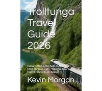 Trolltunga Travel Guide 2026: Explore, Hike & Stay Safe on Norway’s Most Thrilling Trail - Weather, Gear & Expert Tips for Every Season