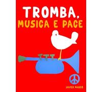 Tromba, Musica e Pace: 10 Pezzi Facili per Tromba Libro per Principianti