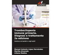 Trombocitopenia immune primaria. Diagnosi e trattamento 2a edizione: Gestione nei bambini e negli adulti