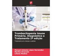 Trombocitopenia Imune Primária. Diagnóstico e Tratamento 2ª edição: Tratamento em crianças e adultos