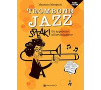 Trombone jazz. Speak! Un approccio all'articolazione. Con accesso ai video online (Didattica musicale)