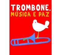 Trombone, Música e paz