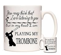 Trombone, You May Think I Am Listening to You But in My Head I Am Playing My Trombone. Taza de cerámica de regalo para jugadores de trombón. Puede personalizarse.
