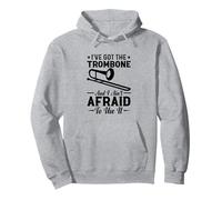 Trombones I 've Got The Trombone and I Ain't Afraid To Use It Sudadera con Capucha
