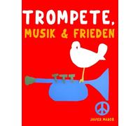 Trompete, Musik & Frieden: 10 Leichte Stücke für Trompete Anfänger Buch