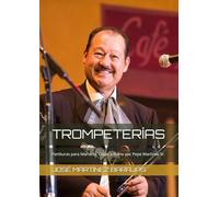 TROMPETERÍAS: Partituras para Mariachi. Copia a mano por Pepe Martínez Sr. (PEPE MARTÍNEZ EL MOZART DEL MARIACHI)