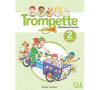 Trompette. Méthode de français. Niveau A1.2. Livre de l'élève. Per la Scuola elementare. Con File audio online (Vol. 2)