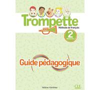 Trompette. Méthode de français. Niveau A1.2. Livre de professeur: Guide pédagogique