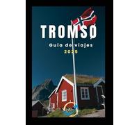 Tromsø Guía de viajes 2025: Puerta de entrada al Ártico y a la aurora boreal