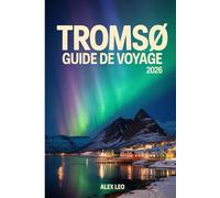 Tromsø Guide de voyage 2026