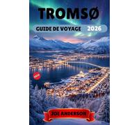 TROMSØ GUIDE DE VOYAGE 2026