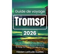 Tromsø Guide de voyage 2026: Vivez des aventures hivernales, admirez les aurores boréales et découvrez les secrets de voyage des initiés en Norvège arctique.
