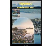 TROMSØ REISEFÜHRER 2025 (TRAVELER ROUTES GUIDE)