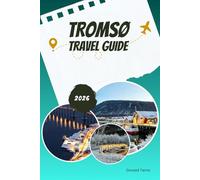 TROMSØ TRAVEL GUIDE 2026: Honest Insider Tips for Northern Lights Seekers and Winter Explorers