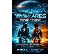 Tron: Ares Movie Review: In-Depth Analysis, Visual Breakdown, and the Enduring Legacy of the Grid