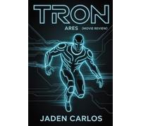 Tron: Ares (Movie Review): The Making, Cast Insights and the Digital Evolution of the Sci-Fi Epic (Top Must-See Film)