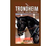 Trondheim Travel Guide 2024: Build a Noteworthy Trip to Trondheim in 2025