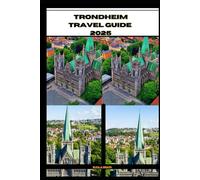 TRONDHEIM TRAVEL GUIDE 2025 (ADVENTURE AWAIT)