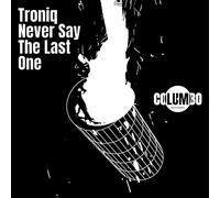 Troniq - Never Say The Last One [VINYL]
