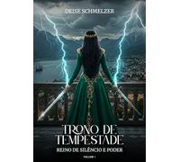TRONO DE TEMPESTADE: REINO DE SILÊNCIO E PODER