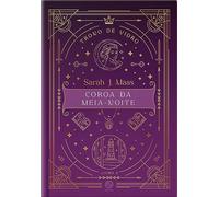 TRONO DE VIDRO: COROA DA MEIA-NOITE (VOL. 3 TRONO DE VIDRO - EDIÇÃO ESPECIAL)