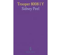 Trooper 8008 I Y: A private's memoir of the imperial yeomanry in the south african war
