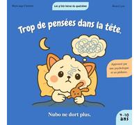 Trop de pensées dans la tête, Nubo ne dort plus. Les p'tits héros du quotidien de 4 à 10 ans sur l'anxiété.: Les p'tits héros du quotidien (Les p’tits ... Nubo - Livre pour les enfants de 4 à 10 ans.)