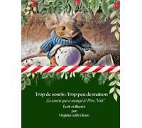 Trop De Souris : Trop Peu De Maison: La Souris Qui A Mangé Le Père Noël (Goudaville Village)