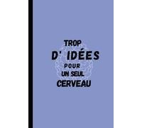 Trop d'idées pour un seul cerveau: Carnet