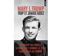 Trop et jamais assez: Comment ma famille a fabriqué l'homme le plus dangereux du monde (Points documents)