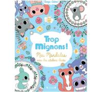 Trop Mignons !: Mes Mandalas avec des stickers dorés