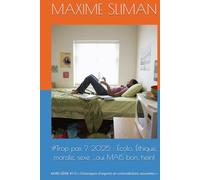 #Trop pas ? 2025 : Écolo, Éthique, morale, sexe …oui MAIS bon, hein!: HORS-SÉRIE #1/3 « Chroniques d'experts en contradictions assumées »
