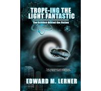 Trope-ing the Light Fantastic: The Science Behind the Fiction