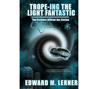 Trope-ing the Light Fantastic: The Science Behind the Fiction