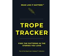 TROPE TRACKER: Find The Patterns In The Stories You Love (READ LIKE IT MATTERS)