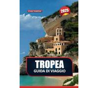 TROPEA Guida di viaggio 2025: Rilassati su spiagge incontaminate, assapora la cucina calabrese ed esplora i monasteri sulla scogliera nella "Perla del Tirreno