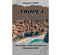 TROPEA REISEFÜHRER 2025: Der Insider-Guide zu Kalabriens Klippenparadies