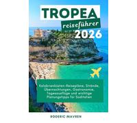 TROPEA Reiseführer 2026: Kalabrienküsten-Reiserouten, Strände, Übernachtungen, Gastronomie, Tagesausflüge und wichtige Planungstipps für Süditalien