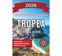 Tropea: The Coastal Jewel of Calabria 2026: A Complete Travel Guide to Tropea, Italy - Beaches, Cliffs, and Southern Serenity.