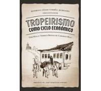 Tropeirismo Como Ciclo Econômico (ebook)