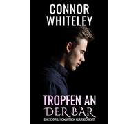 Tropfen an der Bar: Eine schwule zeitgenössische Liebesgeschichte