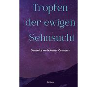 Tropfen der Ewigen Sehnsucht: Jenseits der verbotenen Grenzen