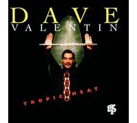 Tropic Heat by Dave Valentin (1998-01-27)