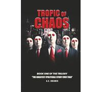 TROPIC of CHAOS (Book One of the Trilogy: The Greatest (Political) Story Ever Told)