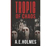 TROPIC of CHAOS (Book One of the Trilogy: The Greatest (Political) Story Ever Told)