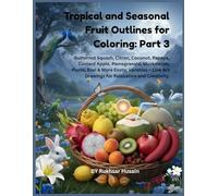 Tropical and Seasonal Fruit Outlines for Coloring Part 3: Butternut Squash, Citron, Coconut, Papaya, Custard Apple, Pomegranate, Muskmelon, Plums, ... Ultimate Fruit Basket Coloring Collection)